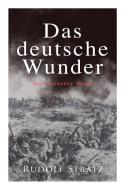 Das Deutsche Wunder di Rudolf Stratz edito da E-artnow