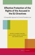 Effective Protection of the Rights of the Accused in the Eu Directives: A Computable Approach to Criminal Procedure Law edito da BRILL NIJHOFF
