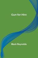 Gun for Hire di Mack Reynolds edito da ALPHA ED