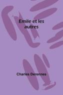 Emile et les autres di Charles Derennes edito da Alpha Editions