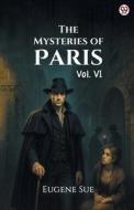 The Mysteries of Paris Vol. VI di Eugene Sue edito da Double 9 Books