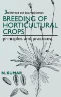Breeding of Horticulture Crops di N. Kumar edito da NEW INDIA PUBLISHING AGENCY- NIPA