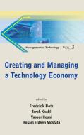 Creating and Managing a Technology Economy edito da World Scientific Publishing Company