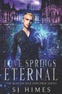 Love Springs Eternal di Himes SJ Himes edito da Independently Published