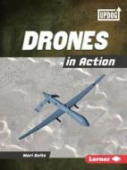 Drones in Action di Mari Bolte edito da LERNER PUBN