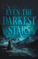 Even the Darkest Stars di Heather Fawcett edito da HarperCollins Publishers Inc