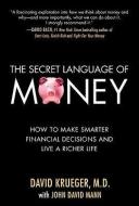 The Secret Language of Money: How to Make Smarter Financial Decisions and Live a Richer Life di David Krueger edito da McGraw-Hill Education