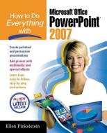 How to Do Everything with Microsoft Office PowerPoint 2007 di Ellen Finkelstein edito da OSBORNE