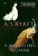 A Whistling Woman di A. S. Byatt edito da Vintage Publishing