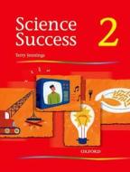Science Success: Level 2: Pupils' Book 2 di Terry Jennings edito da OUP Oxford