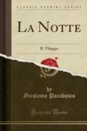 La Notte: Il Viluppo (Classic Reprint) di Girolamo Parabosco edito da Forgotten Books