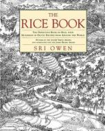 The Rice Book: The Definitive Book on Rice, with Hundreds of Exotic Recipes from Around the World di Sri Owen edito da St. Martins Press-3pl