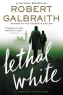 Lethal White di Robert Galbraith edito da MULHOLLAND