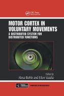 Motor Cortex in Voluntary Movements edito da Taylor & Francis Ltd
