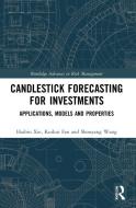 Candlestick Forecasting For Investments di Haibin Xie, Kuikui Fan, Shouyang Wang edito da Taylor & Francis Ltd