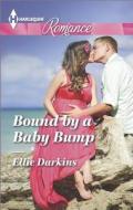 Bound by a Baby Bump di Ellie Darkins edito da Harlequin