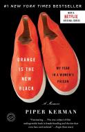 Orange Is the New Black di Piper Kerman edito da Random House LCC US