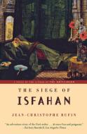 The Siege of Isfahan di Jean-Christophe Rufin edito da W. W. Norton & Company