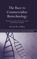 The Race to Commercialize Biotechnology di Steven Collins edito da Taylor & Francis Ltd