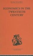 Economics In The Twentieth Century di Theo Suranyi-Unger edito da Taylor & Francis Ltd
