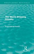 The World Shipping Industry di Ernst Gabriel Frankel edito da Taylor & Francis Ltd