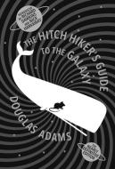 The Hitch Hiker's Guide to the Galaxy. 35th Anniversary Edition di Douglas Adams edito da Random House UK Ltd