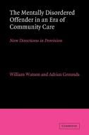 The Mentally Disordered Offender in an Era of Community Care edito da Cambridge University Press