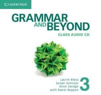 Grammar And Beyond Level 3 Class Audio Cd di Laurie Blass, Susan Iannuzzi, Alice Savage edito da Cambridge University Press