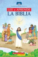 Lee Y Aprende: La Biblia (Read and Learn Bible): (spanish Language Edition of Read and Learn Bible) di Scholastic, American Bible Society edito da SCHOLASTIC