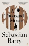 A Thousand Moons di Sebastian Barry edito da Faber And Faber Ltd.