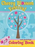 Cherry Blossom Festival Coloring and Activity Book di Carole Marsh edito da Gallopade International