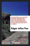 Some Edgar Allan Poe Letters: Printed for Private Distribution Only from ... di Edgar Allan Poe edito da LIGHTNING SOURCE INC