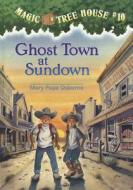 Ghost Town at Sundown di Mary Pope Osborne edito da Random House Books for Young Readers