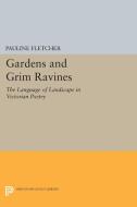 Gardens and Grim Ravines di Pauline Fletcher edito da Princeton University Press