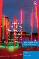 Entering the New Theological Space di John Reader edito da Taylor & Francis Ltd