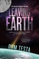 The Galahad Archives Book One: Leaving Earth (the Comet's Curse; The Web of Titan) di Dom Testa edito da TOR BOOKS