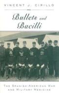 Bullets And Bacilli di Vincent J. Cirillo edito da Rutgers University Press
