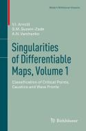 Singularities of Differentiable Maps, Volume 1 di V. I. Arnold, S. M. Gusein-Zade, Alexander N. Varchenko edito da Birkhäuser Boston