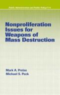 Nonproliferation Issues For Weapons of Mass Destruction di Mark A. Prelas edito da Routledge