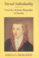 Eternal Individuality: Towards a Karmic Biography of Novalis di Sergei O. Prokofieff edito da Temple Lodge Publishing