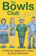 The Bowls Club (revisited) di Paul Hammond edito da Jenner Publications