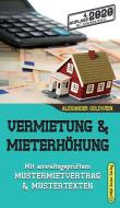Vermietung & Mieterhöhung: Mit anwaltsgeprüftem Mustermietvertrag & Mustertexten di Alexander Goldwein edito da LIGHTNING SOURCE INC