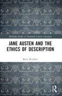 Jane Austen And The Ethics Of Description di Brett Bourbon edito da Taylor & Francis Ltd