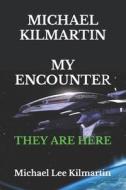 MICHAEL KILMARTIN My Encounter di Michael Lee Kilmartin edito da Independently Published