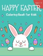 Happy Easter Coloring Book for Kids Ages 1-3: 50 Easter Coloring Pages for Kids di Happiness Creator Press edito da INDEPENDENTLY PUBLISHED