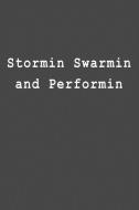 Stormin Swarmin and Performin: Blank Lined Journal di Kyle McFarlin edito da INDEPENDENTLY PUBLISHED