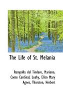 The Life Of St. Melania di Mariano Conte Cardinal Ra Del Tindaro edito da Bibliolife