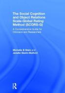 The Social Cognition and Object Relations Scale-Global Rating Method (SCORS-G) di Michelle (Harvard Medical School Stein, Jenelle (Georgia Regents University Slavin-Mulford edito da Taylor & Francis Ltd