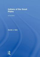 Indians of the Great Plains di Daniel J. Gelo edito da Taylor & Francis Ltd
