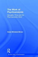 The Work of Psychoanalysis di Dana (Training and Supervising Analyst Birksted-Breen edito da Taylor & Francis Ltd